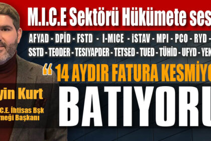 M.I.C.E Sektörü Hükümete seslendi BATIYORUZ