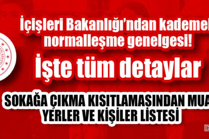 İçişleri Bakanlığı’ndan kademeli normalleşme genelgesi! İşte tüm detaylar