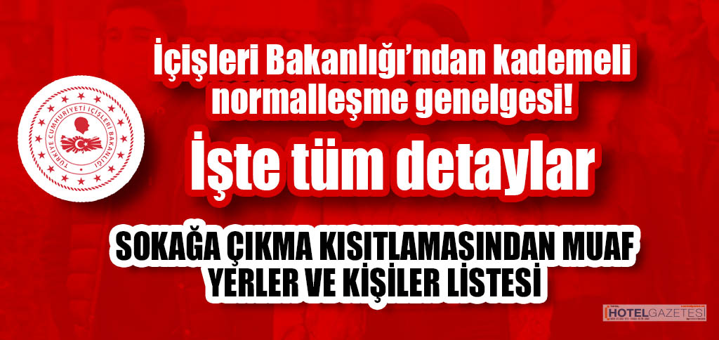 İçişleri Bakanlığı’ndan kademeli normalleşme genelgesi! İşte tüm detaylar