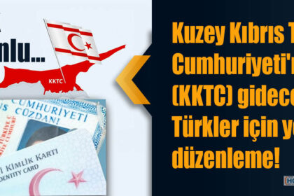 Kuzey Kıbrıs Türk Cumhuriyeti'ne (KKTC) gidecek olan Türkler için yeni düzenleme!