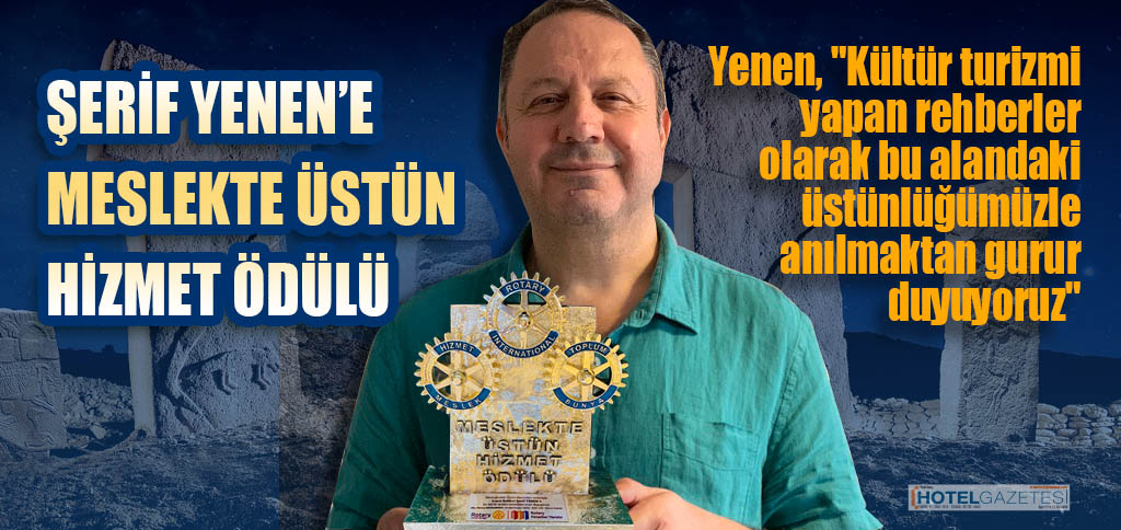 ŞERİF YENEN’E "MESLEKTE ÜSTÜN HİZMET ÖDÜLÜ"