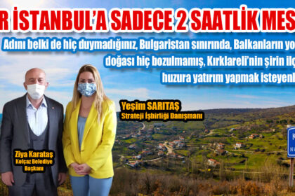 HUZUR İSTANBUL’A SADECE 2 SAATLİK MESAFEDE