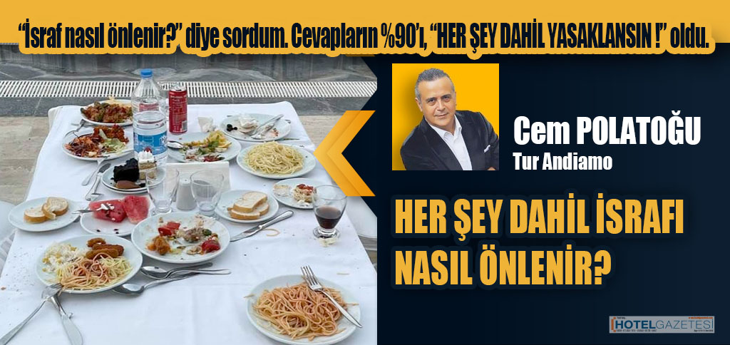 HER ŞEY DAHİL İSRAFI NASIL ÖNLENİR?