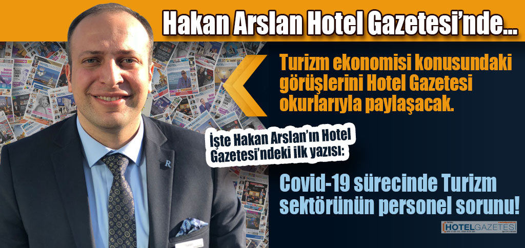 Turizm ekonomisi konusundaki görüşlerini Hotel Gazetesi okurlarıyla paylaşacak.