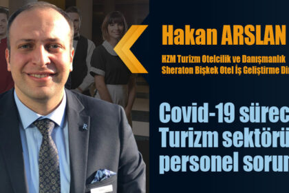 Covid-19 sürecinde Turizm sektörünün personel sorunu!