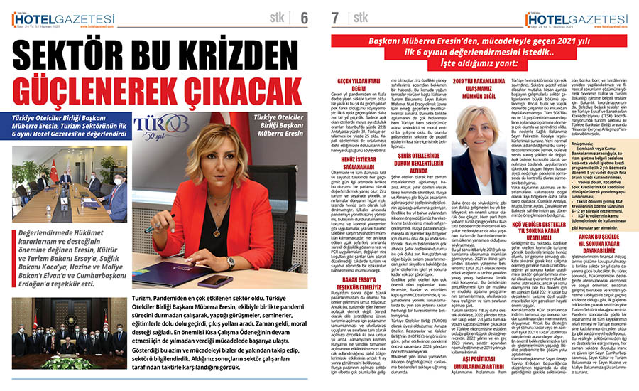 Türkiye Otelciler Birliği Başkanı Müberra Eresin, Turizm Sektörünün ilk 6 ayını Hotel Gazetesi’ne değerlendirdi.