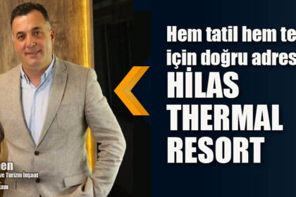 Hem tatil hem tedavi için doğru adres HİLAS THERMAL RESORT