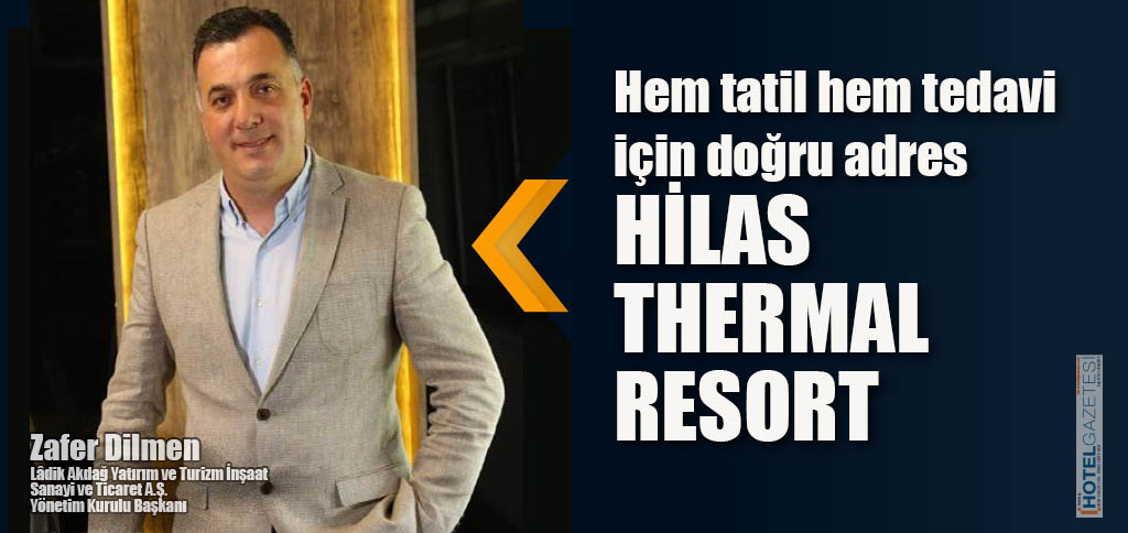 Hem tatil hem tedavi için doğru adres HİLAS THERMAL RESORT