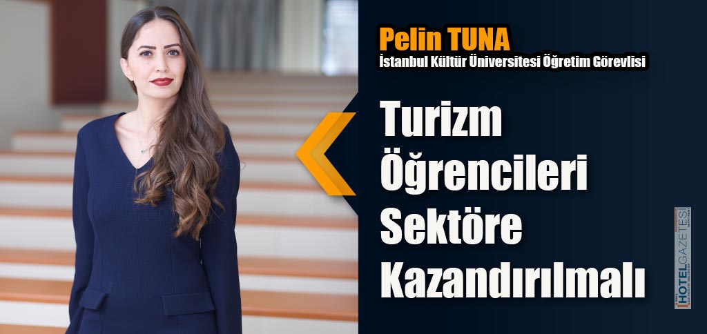 Turizm Öğrencileri Sektöre Kazandırılmalı