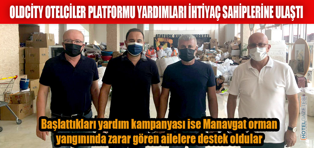 OLDCİTY OTELCİLER PLATFORMU YARDIMLARI İHTİYAÇ SAHİPLERİNE ULAŞTI