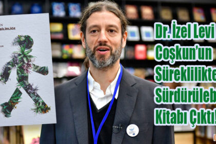 Dr. İzel Levi Coşkun’un Süreklilikten Sürdürülebilirliğe Kitabı Çıktı!