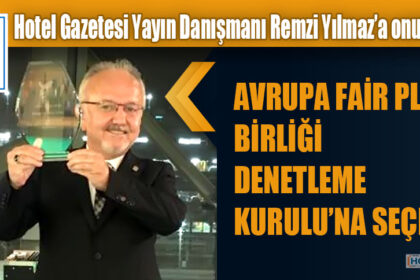 Hotel Gazetesi Yayın Danışmanı Remzi Yılmaz’a onurlu görev