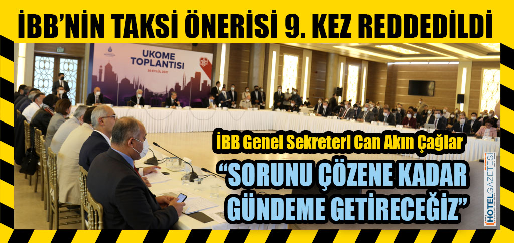 İBB’NİN TAKSİ ÖNERİSİ 9. KEZ REDDEDİLDİ