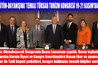 ‘İLETİŞİM-EĞİTİM-DAYANIŞMA’ TEMALI TÜRSAB TURİZM KONGRESİ 19-21 KASIM’DA ANTALYA’DA