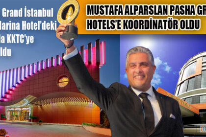 MUSTAFA ALPARSLAN PASHA GROUP HOTELS’E KOORDİNATÖR OLDU