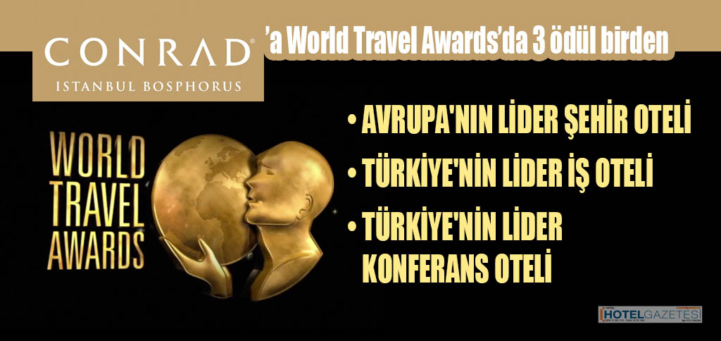 Conrad İstanbul Bosphorus’a World Travel Awards’da 3 ödül birden