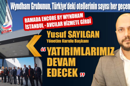 RAMADA ENCORE BY WYNDHAM İSTANBUL-AVCILAR HİZMETE GİRDİ