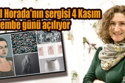 Sibel Horada'nın sergisi 4 Kasım Perşembe günü açılıyor