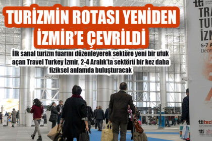 TURİZMİN ROTASI YENİDEN İZMİR’E ÇEVRİLDİ