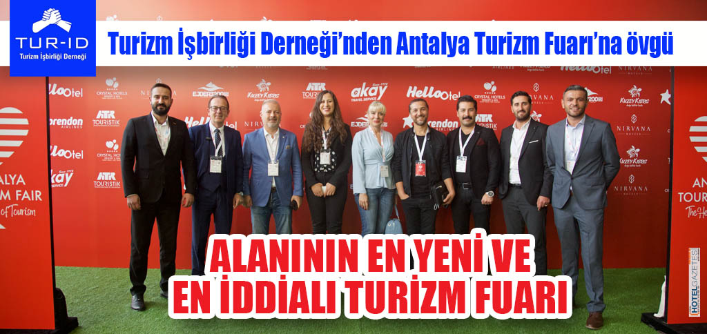 Turizm İşbirliği Derneği’nden Antalya Turizm Fuarı’na övgü