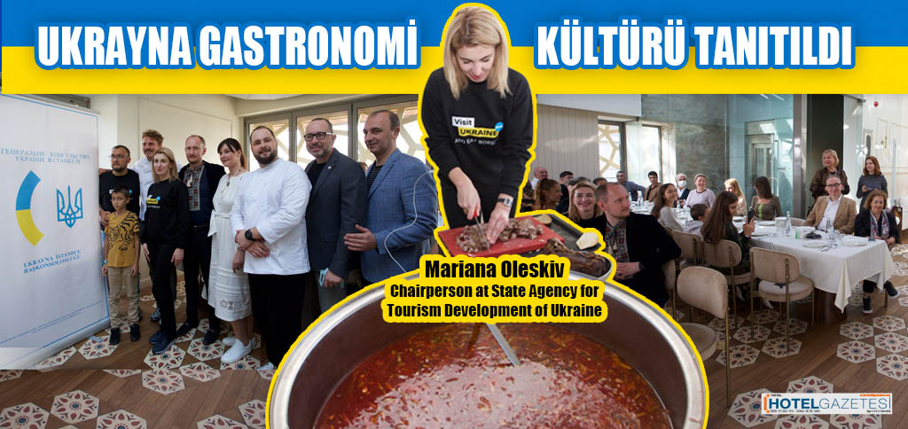 UKRAYNA GASTRONOMİ KÜLTÜRÜ TANITILDI