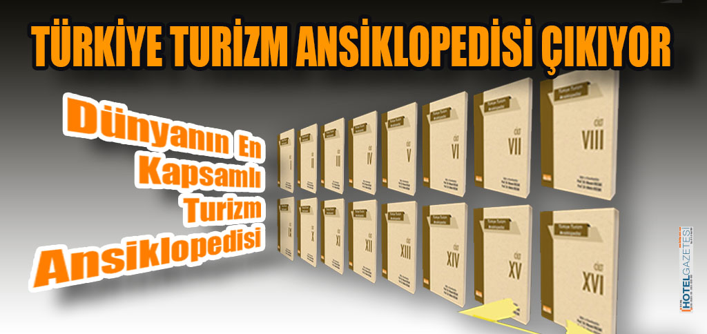 TÜRKİYE TURİZM ANSİKLOPEDİSİ ÇIKIYOR