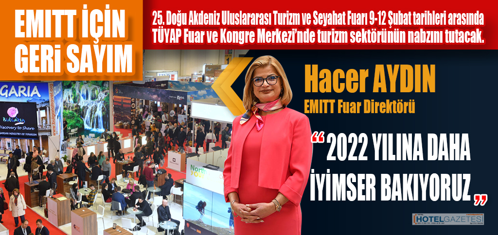 25. Doğu Akdeniz Uluslararası Turizm ve Seyahat Fuarı 9-12 Şubat tarihleri arasında TÜYAP Fuar ve Kongre Merkezi’nde turizm sektörünün nabzını tutacak. EMITT İÇİN GERİ SAYIM
