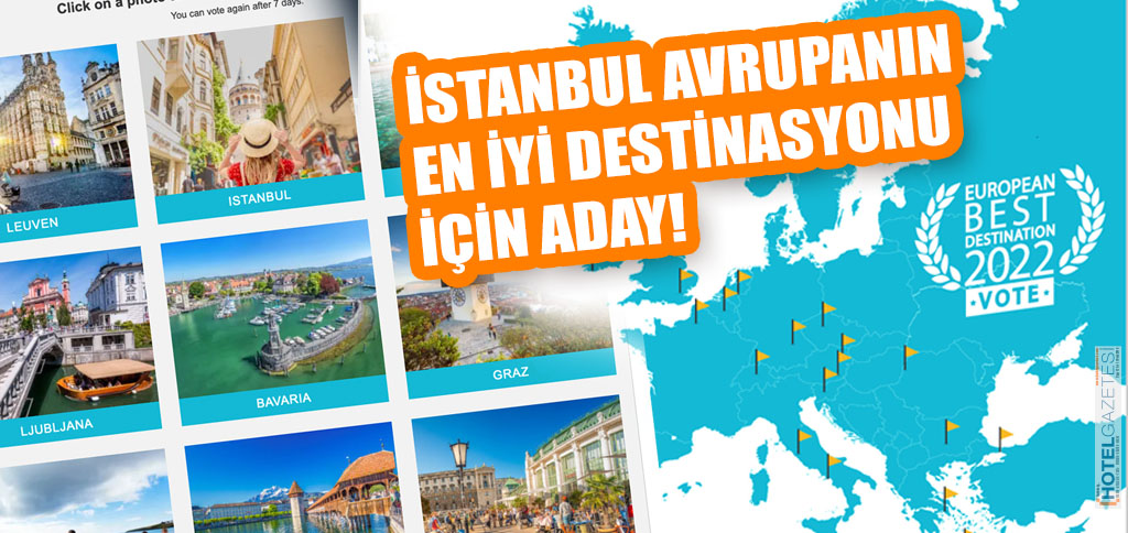 İSTANBUL AVRUPANIN EN İYİ DESTİNASYONU İÇİN ADAY!