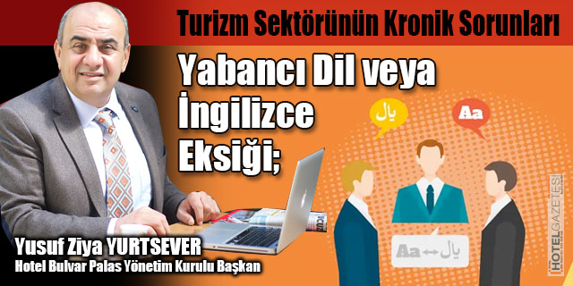 Turizm Sektörünün Kronik Sorunları Yabancı Dil veya İngilizce Eksiği;