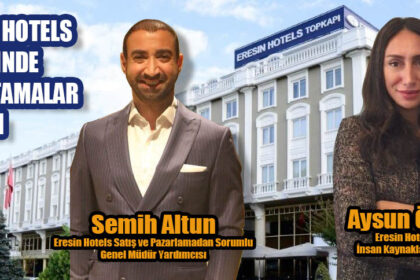 ERESİN HOTELS ZİNCİRİNDE YENİ ATAMALAR YAPILDI