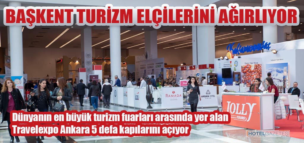 Dünyanın en büyük turizm fuarları arasında yer alan Travelexpo Ankara 5 defa kapılarını açıyor
