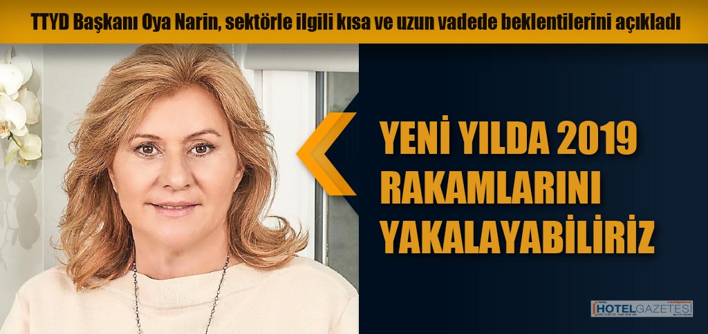 YENİ YILDA 2019 RAKAMLARINI YAKALAYABİLİRİZ