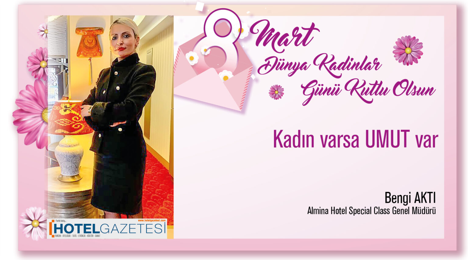 Kadın varsa UMUT var Bengi AKTI / Almina Hotel Special Class Genel Müdürü
