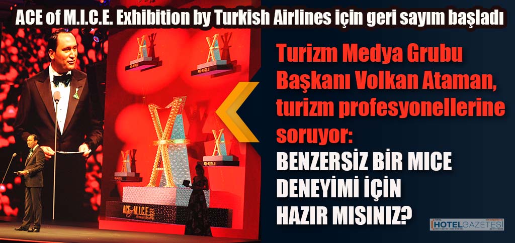 ACE of M.I.C.E. Exhibition by Turkish Airlines için geri sayım başladı.