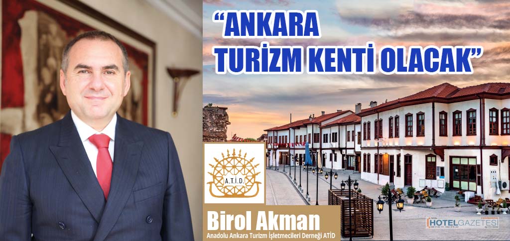 5. Uluslararası Turizm ve Seyahat Fuarı Ankara Travel Expo fuarına ev sahipliği yapan Başkent Ankara’nın turizmcilerinin oluşturduğu Anadolu Ankara Turizm İşletmecileri Derneği (ATİD) Başkanı Birol Akman, Hotel Gazetesi’ne bölge turizminin bugününü ve yarınını değerlendirdi.