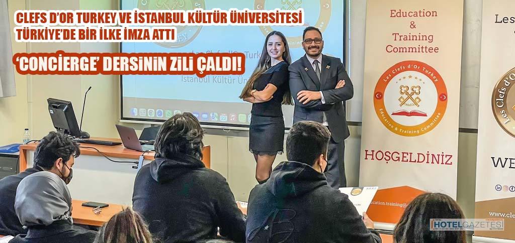 LES CLEFS D’OR TURKEY VE İSTANBUL KÜLTÜR ÜNİVERSİTESİ TÜRKİYE’DE BİR İLKE İMZA ATTI