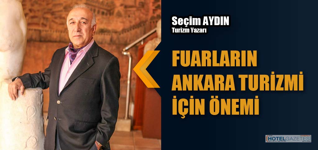 FUARLARIN ANKARA TURİZM İÇİN ÖNEMİ