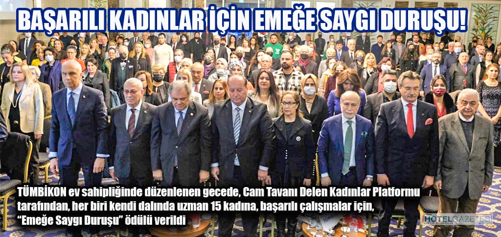 TÜMBİKON ev sahipliğinde düzenlenen gecede, Cam Tavanı Delen Kadınlar Platformu tarafından, her biri kendi dalında uzman 15 kadına, başarılı çalışmalar için, “Emeğe Saygı Duruşu” ödülü verildi