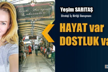 HAYAT var DOSTLUK var!