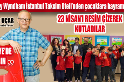 Ramada by Wyndham İstanbul Taksim Oteli’nden çocuklara bayram hediyesi