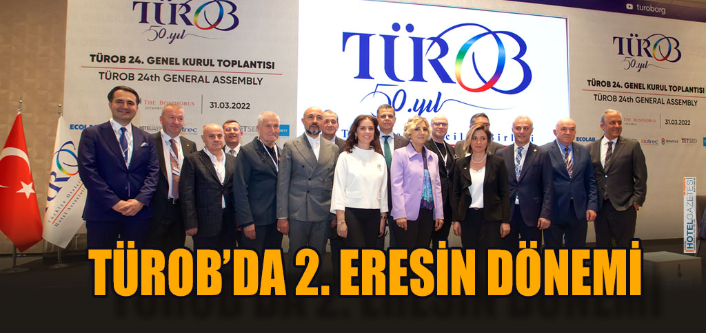 TÜROB’DA 2. ERESİN DÖNEMİ