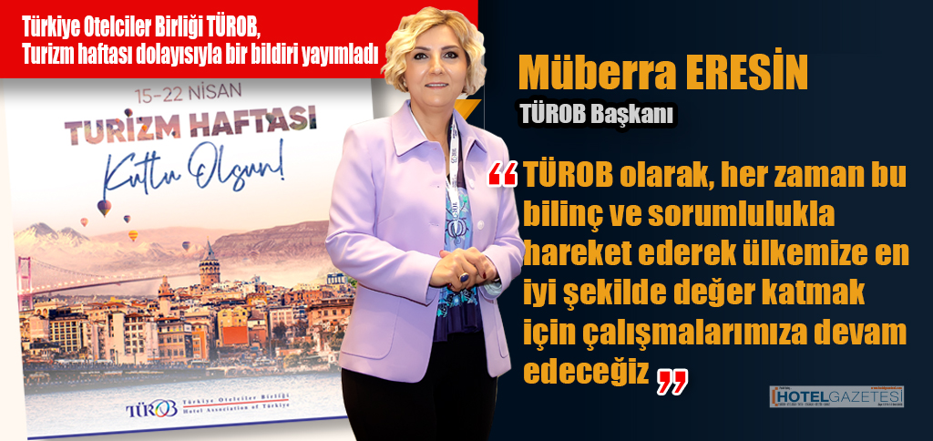 Türkiye Otelciler Birliği TÜROB,Turizm haftası dolayısıyla bir bildiri yayımladı