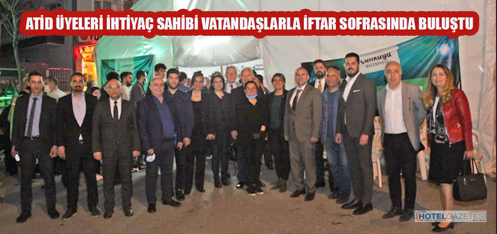 ATİD ÜYELERİ İHTİYAÇ SAHİBİ VATANDAŞLARLA İFTAR SOFRASINDA BULUŞTU