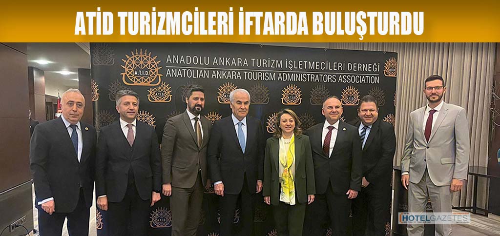 ATİD TURİZMCİLERİ İFTARDA BULUŞTURDU