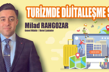 TURİZMDE DİJİTALLEŞME ŞART MİLAD