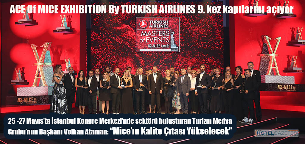 25 -27 Mayıs’ta İstanbul Kongre Merkezi’nde sektörü buluşturan Turizm Medya Grubu’nun Başkanı Volkan Ataman: “Mice’ın Kalite Çıtası Yükselecek”