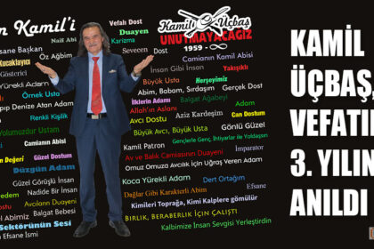 KAMİL ÜÇBAŞ, VEFATININ 3. YILINDA ANILDI
