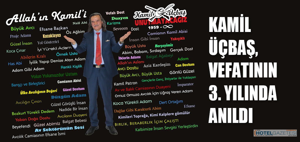 KAMİL ÜÇBAŞ, VEFATININ 3. YILINDA ANILDI