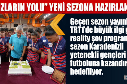 “YILDIZLARIN YOLU” YENİ SEZONA HAZIRLANIYOR!