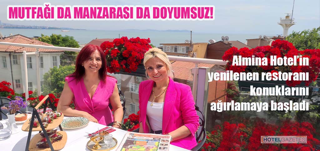 Almina Hotel’in yenilenen restoranı konuklarını ağırlamaya başladı